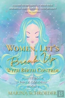 Bertrand.pt - Women, Let'S Break Up With Birth Control!