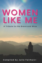 Women Like Me: A Tribute To The Brave An