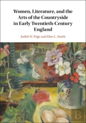 Women, Literature, And The Arts Of The Countryside In Early Twentieth-Century England