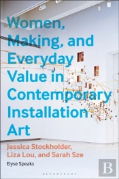 Women, Making, And Everyday Value In Contemporary Installation Art
