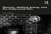 Women, Method Acting, And The Hollywood Film