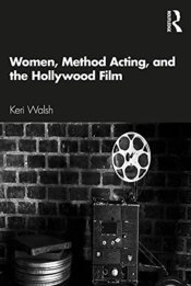 Women, Method Acting, And The Hollywood Film