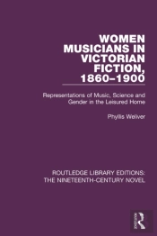Women Musicians In Victorian Fiction, 1860-1900