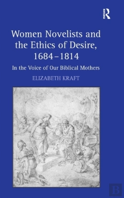 Bertrand.pt - Women Novelists And The Ethics Of Desire, 1684â€“1814