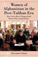 Women Of Afghanistan In The Post-Taliban Era