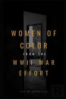 Women Of Color From The Wwii War Effort