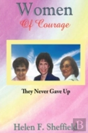 Women Of Courage: They Never Gave Up