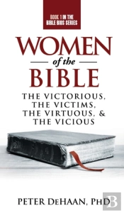 Women Of The Bible: The Victorious, The