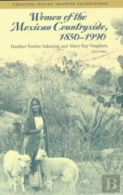 Women Of The Mexican Countryside, 1850-1990