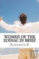 Women Of The Zodiac In Brief
