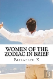 Women Of The Zodiac In Brief