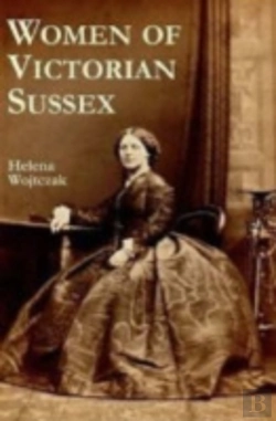 Bertrand.pt - Women Of Victorian Sussex