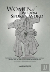 Women Of Wisdom Spoken Word: The Code-One Powerful Words Of Encouragement To Rekindle Your Heart And Soul With The Word Of God Unlock The Mystery Of G