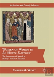 Women Of Words In Le Morte Darthur
