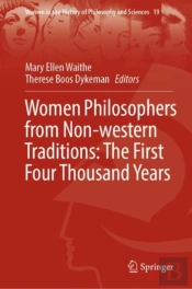 Women Philosophers From Non-Western Traditions: The First Four Thousand Years
