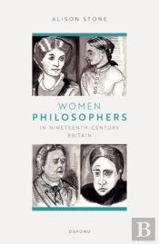Women Philosophers In Nineteenth-Century Britain