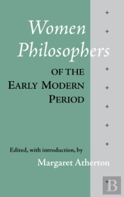 Women Philosophers Of The Early Modern Period