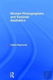 Women Photographers And Feminist Aesthetics