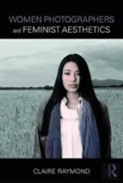 Women Photographers And Feminist Aesthetics