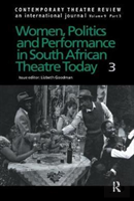 Women, Politics And Performance In South African Theatre Today
