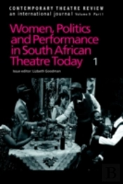 Women, Politics And Performance In South African Theatre Today
