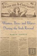 Women, Press, And Politics During The Irish Revival