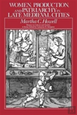 Bertrand.pt - Women, Production, And Patriarchy In Late Medieval Cities