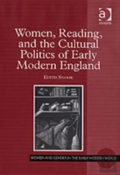 Women, Reading, And The Cultural Politics Of Early Modern England