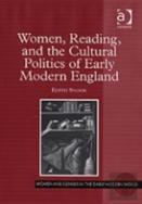 Women, Reading, And The Cultural Politics Of Early Modern England