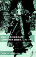 Women, Religion And Feminism In Britain, 1750-1900