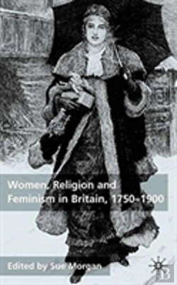 Bertrand.pt - Women, Religion And Feminism In Britain, 1750-1900