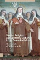 Women Religious And Epistolary Exchange In The Carmelite Reform