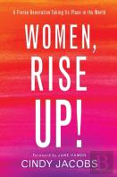 Women, Rise Up! Â€“ A Fierce Generation Taking Its Place In The World