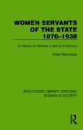Women Servants Of The State 1870â€“1938
