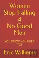 Women Stop Falling 4 No Good Men