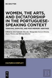 Women, The Arts, And Dictatorship In The Portuguese-Speaking Context