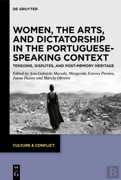 Bertrand.pt - Women, The Arts, And Dictatorship In The Portuguese-Speaking Context
