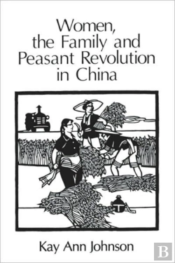 Bertrand.pt - Women, The Family, And Peasant Revolution In China