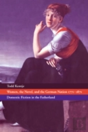 Women, The Novel, And The German Nation 1771â€“1871