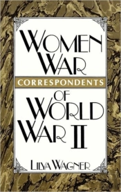 Women War Correspondents Of World War Ii