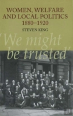 Bertrand.pt - Women, Welfare And Local Politics, 1880-1920