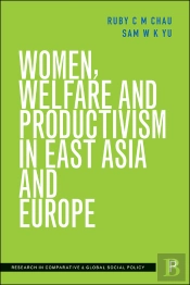 Women, Welfare And Productivism In East Asia And Europe