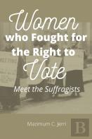 Women Who Fought For The Right To Vote