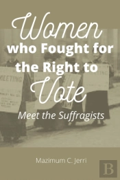 Women Who Fought For The Right To Vote