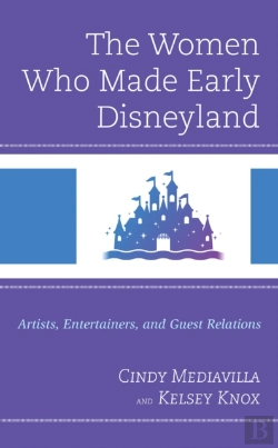 Bertrand.pt - Women Who Made Early Disneyland