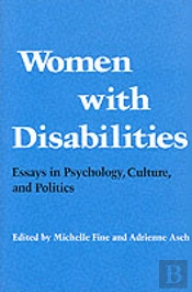 Women With Disabilities Â€“ Essays In Psychology, Culture, And Politics