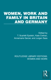 Women, Work And Family In Britain And Germany