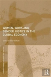 Women, Work And Gender Justice In The Global Economy