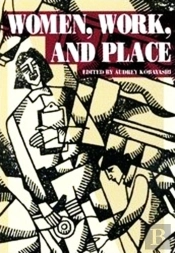 Women, Work, And Place