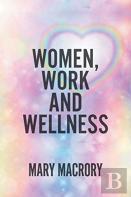 Women, Work And Wellness